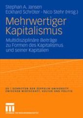 book Mehrwertiger Kapitalismus: Multidisziplinäre Beiträge zu Formen des Kapitalismus und seiner Kapitalien