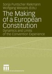 book The Making of a European Constitution: Dynamics and Limits of the Convention Experience