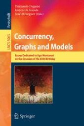 book Concurrency, Graphs and Models: Essays Dedicated to Ugo Montanari on the Occasion of His 65th Birthday