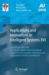 book Applications and Innovations in Intelligent Systems XVI: Proceedings of AI-2008, the Twenty-eighth SGAI International Conference on Innovative Techniques and Applications of Artificial Intelligence