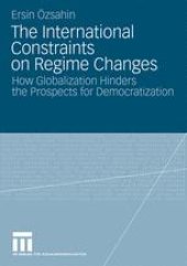 book The International Constraints on Regime Changes: How Globalization Hinders the Prospects for Democratization