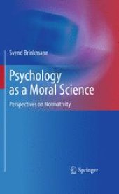 book Psychology as a Moral Science: Perspectives on Normativity