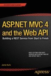 book ASP.NET MVC 4 and the Web API: Building a REST Service from Start to Finish