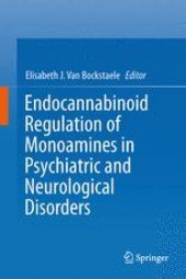 book Endocannabinoid Regulation of Monoamines in Psychiatric and Neurological Disorders