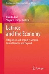 book Latinos and the Economy: Integration and Impact in Schools, Labor Markets, and Beyond