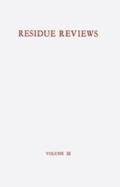 book Residue Reviews / Rückstands-Berichte: Residues of Pesticides and Other Foreign Chemicals in Foods and Feeds / Rückstände von Pesticiden und anderen Fremdstoffen in Nahrungs- und Futtermitteln