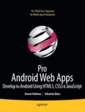 book Pro Android Web Apps: Develop for Android Using HTML5, CSS3 & JavaScript