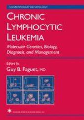 book Chronic Lymphocytic Leukemia: Molecular Genetics, Biology, Diagnosis, and Management