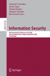 book Information Security: 9th International Conference, ISC 2006, Samos Island, Greece, August 30 - September 2, 2006. Proceedings