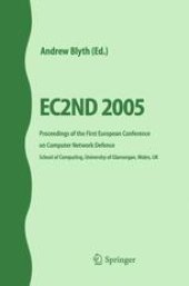 book EC2ND 2005: Proceedings of the First European Conference on Computer Network Defence School of Computing, University of Glamorgan, Wales, UK