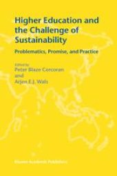 book Higher Education and the Challenge of Sustainability: Problematics, Promise, and Practice