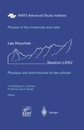 book Physics of bio-molecules and cells. Physique des biomolécules et des cellules: Session LXXV. 2–27 July 2001