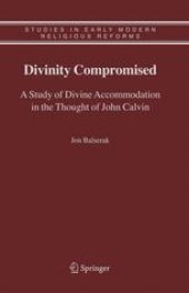 book Divinity compromised: A study of divine accommodation in the thought of john calvin