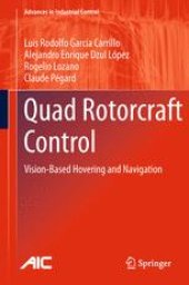 book Quad Rotorcraft Control: Vision-Based Hovering and Navigation