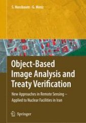 book Object-Based Image Analysis and Treaty Verification: New Approaches in Remote Sensing – Applied to Nuclear Facilities in Iran