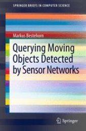 book Querying Moving Objects Detected by Sensor Networks