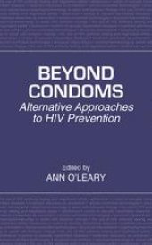 book Beyond Condoms: Alternative Approaches to HIV Prevention