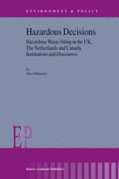 book Hazardous Decisions: Hazardous Waste Siting in the UK, The Netherlands and Canada Institutions and Discourses