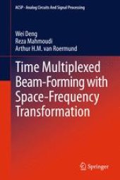 book Time Multiplexed Beam-Forming with Space-Frequency Transformation