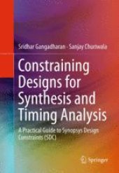 book Constraining Designs for Synthesis and Timing Analysis: A Practical Guide to Synopsys Design Constraints (SDC)