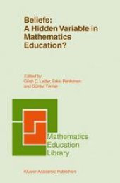 book Beliefs: A Hidden Variable in Mathematics Education?