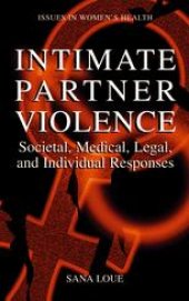 book Intimate Partner Violence: Societal, Medical, Legal, and Individual Responses