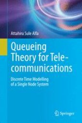 book Queueing Theory for Telecommunications: Discrete Time Modelling of a Single Node System