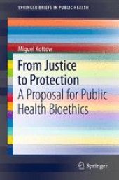 book From Justice to Protection: A Proposal for Public Health Bioethics