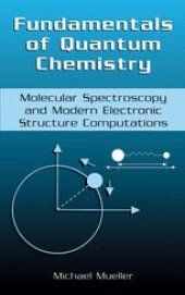 book Fundamentals of Quantum Chemistry: Molecular Spectroscopy and Modern Electronic Structure Computations