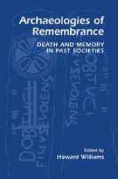 book Archaeologies of Remembrance: Death and Memory in Past Societies