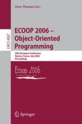 book ECOOP 2006 – Object-Oriented Programming: 20th European Conference, Nantes, France, July 3-7, 2006. Proceedings