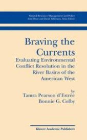 book Braving the Currents: Evaluating Environmental Conflict Resolution in the River Basins of the American West