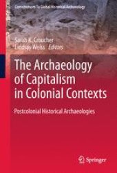 book The Archaeology of Capitalism in Colonial Contexts: Postcolonial Historical Archaeologies