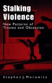 book Stalking and Violence: New Patterns of Trauma and Obsession