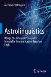 book Astrolinguistics: Design of a Linguistic System for Interstellar Communication Based on Logic