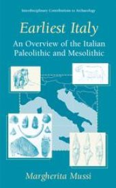 book Earliest Italy: An Overview of the Italian Paleolithic and Mesolithic