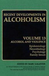 book Recent Developments in Alcoholism: Volume 13: Alcohol and Violence - Epidemiology Neurobiology Psychology Family Issues