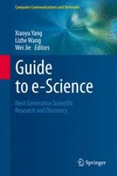 book Guide to e-Science: Next Generation Scientific Research and Discovery