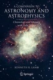 book A Companion to Astronomy and Astrophysics: Chronology and Glossary with Data Tables