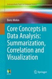 book Core Concepts in Data Analysis: Summarization, Correlation and Visualization