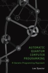 book Automatic Quantum Computer Programming: A Genetic Programming Approach