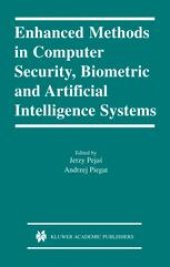 book Enhanced Methods in Computer Security, Biometric and Artificial Intelligence Systems