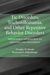 book Tic Disorders, Trichotillomania, and Other Repetitive Behavior Disorders: Behavioral Approaches to Analysis and Treatment