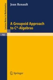 book A Groupoid Approach to C*-Algebras