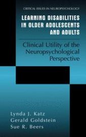 book Learning Disabilities in Older Adolescents and Adults: Clinical Utility of the Neuropsychological Perspective