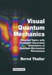 book Visual Quantum Mechanics: Selected Topics with Computer-Generated Animations of Quantum-Mechanical Phenomena