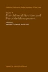 book Production Practices and Quality Assessment of Food Crops: Volume 2: Plant Mineral Nutrition and Pesticide Management