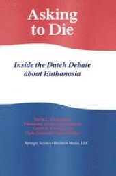 book Asking to Die: Inside the Dutch Debate about Euthanasia