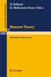 book Measure Theory Oberwolfach 1981: Proceedings of the Conference Held at Oberwolfach, Germany, June 21–27, 1981