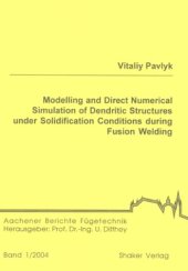 book Modelling and direct numerical simulation of dendritic structures under solidification conditions during fusion welding